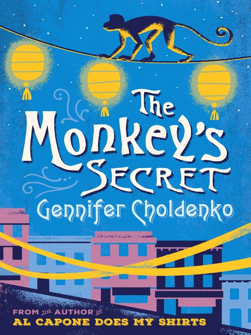 Title details for The Monkey's Secret by Gennifer Choldenko - Available